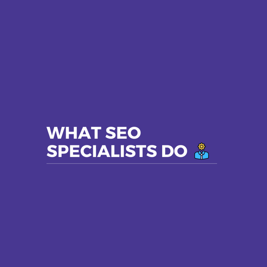 What SEO Specialists Do