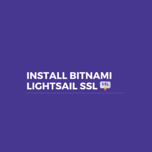 How to install an SSL certificate for a Bitnami Lightsail Instance