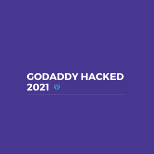 GoDaddy Hacked 2021