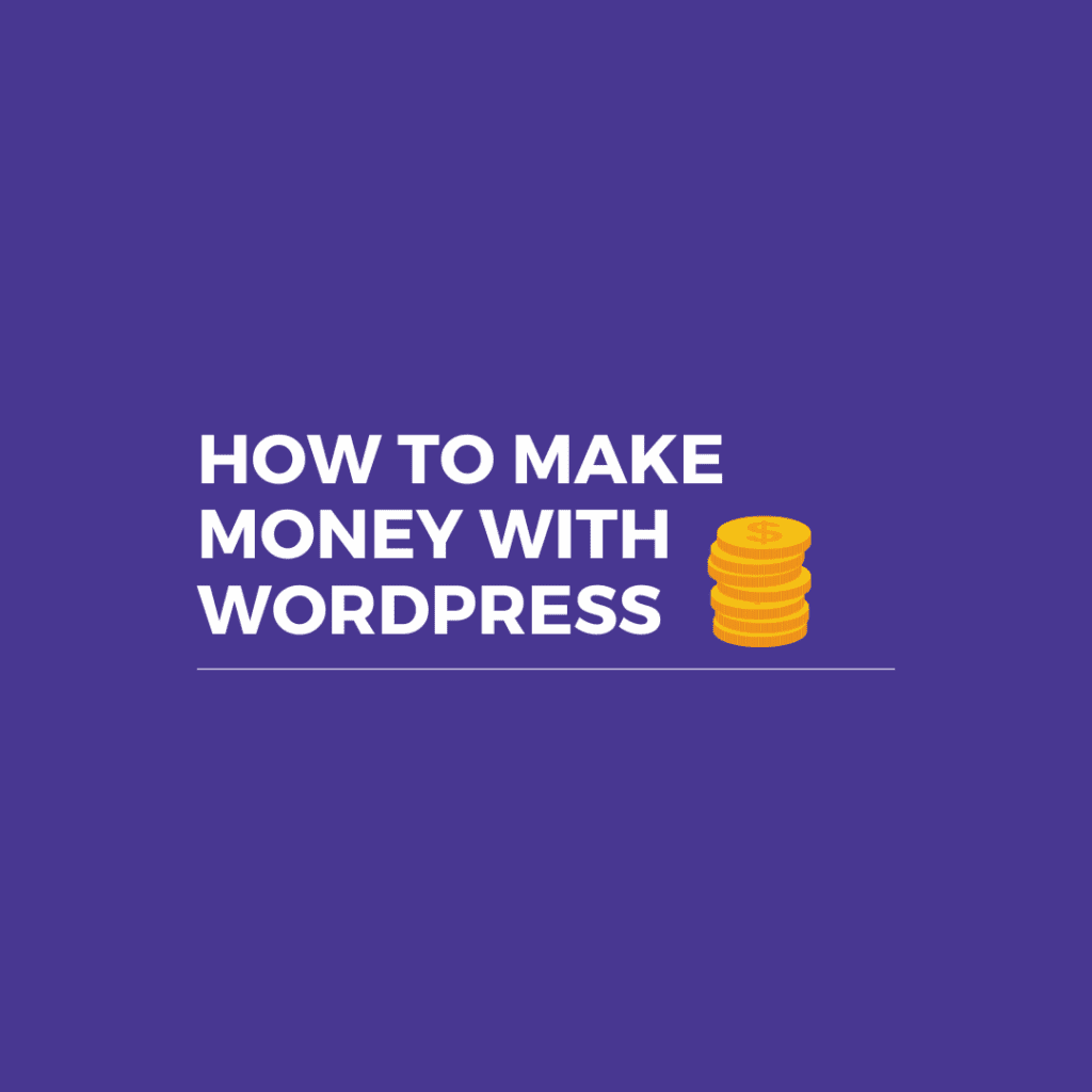 how to make money with wordpress
